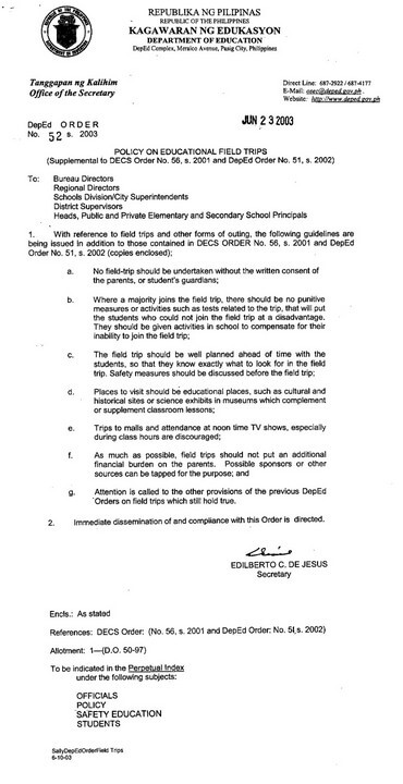 As early as 2003, it was provided in DepEd Order (DO) No. 52, series of 2003 that "no punitive measures or activities related to the trip, which will put students who could not join the trip at a disadvantage, shall be imposed."