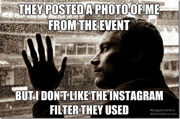 blogger-problems-bloggerproblems-blogging-complain-first-world-problems-meme-wheninmanila (8)