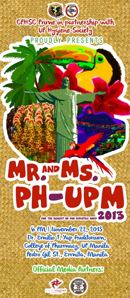 University of the Philippines College of Public Health Student Council and UP Hygiene Society proudly bring you Mr. & Ms. PH-UPM 2013