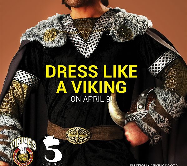 National Vikings Day Vikings Buffet Dress Up Like a Viking and Enjoy 50% Off On April 9 at VIKINGS!