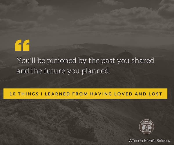 10 Things I Learned from Having Loved and Lost: A Love Letter for a Heartbroken Friend 3 hugot lines move on heartbreak1