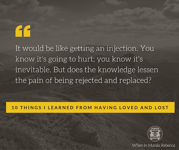 10 Things I Learned from Having Loved and Lost: A Love Letter for a Heartbroken Friend 2 hugot lines move on heartbreak2