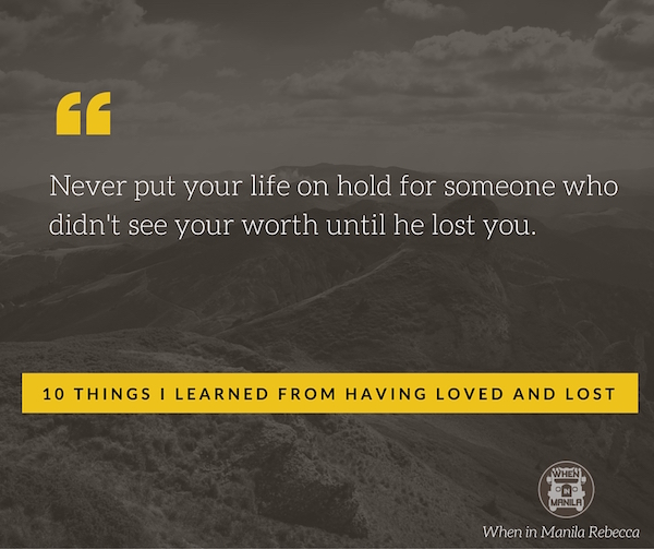 10 Things I Learned from Having Loved and Lost: A Love Letter for a Heartbroken Friend 4 hugot lines move on heartbreak3