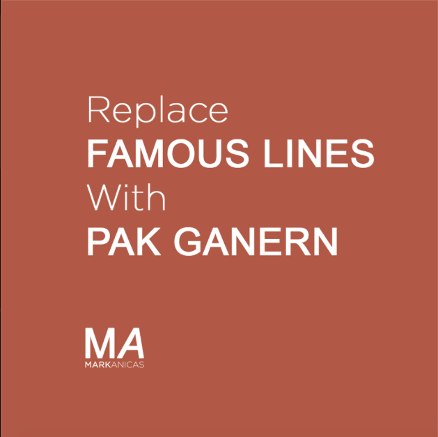 FUNNY: Replacing Famous Lines With Pak, Ganern 1 pak-ganern-mark-anicas-1
