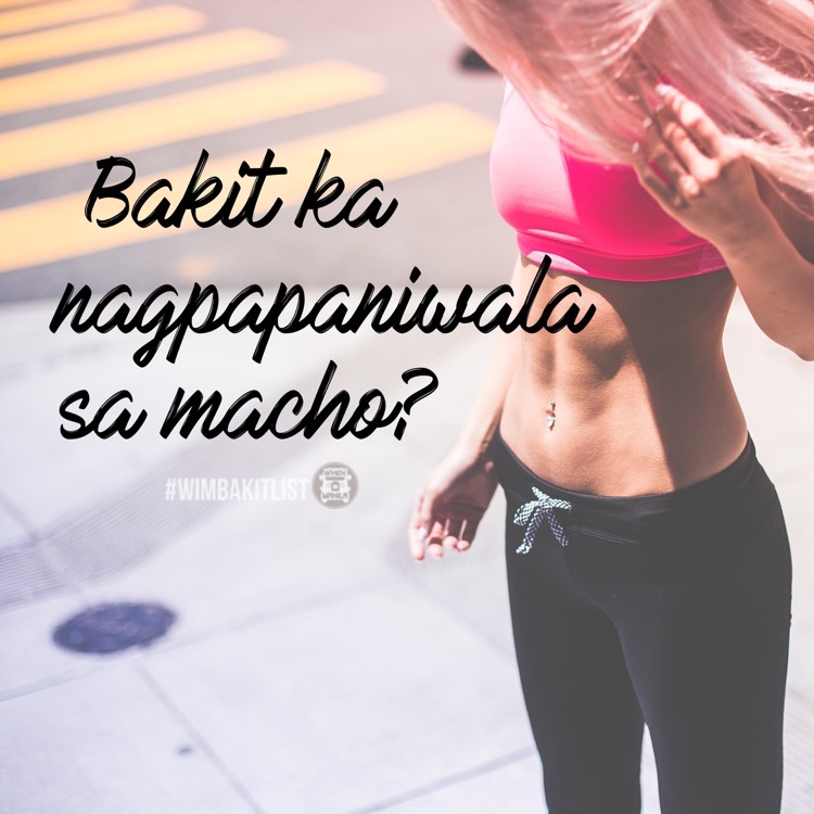 bakit-ka-nagpapaniwala-sa-macho