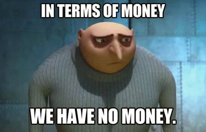 In Terms Of Money We Have No Money Funny Money Meme Photo