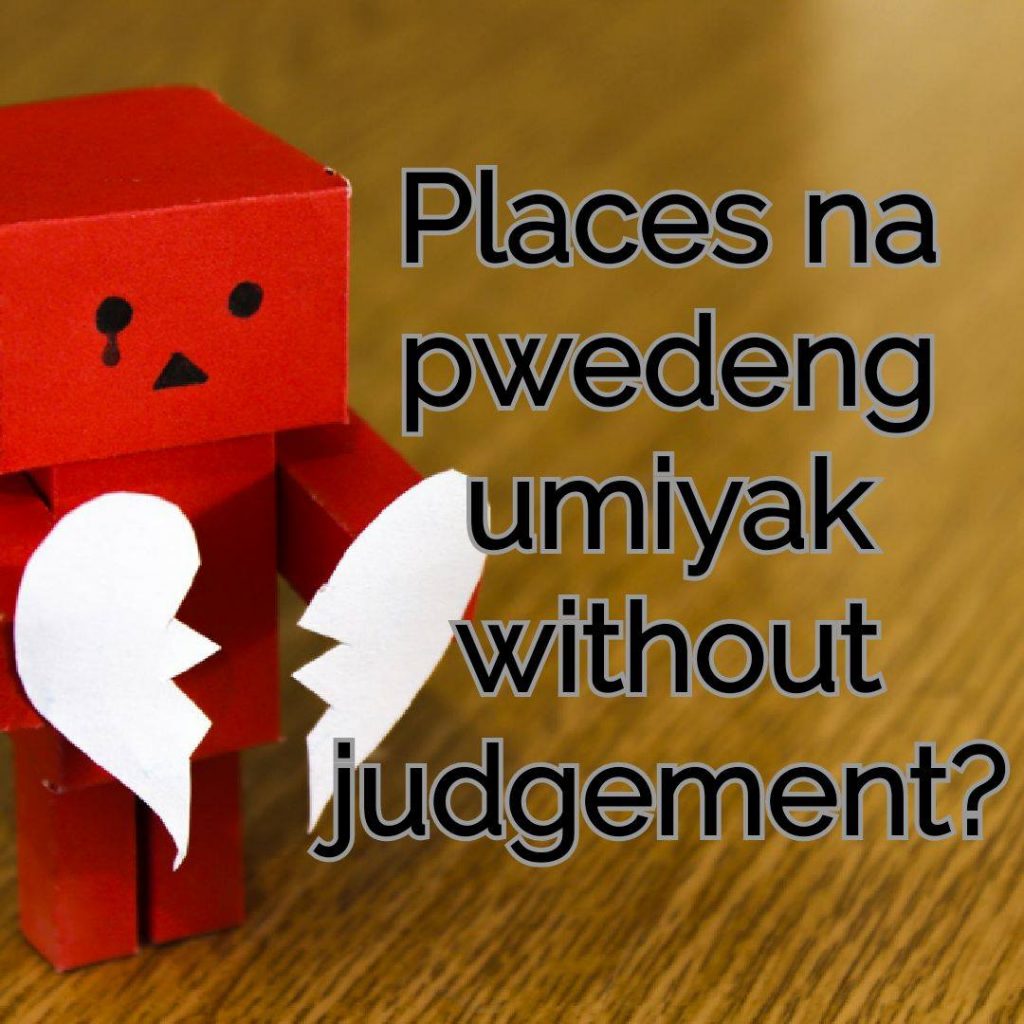 places na pwedeng umiyak