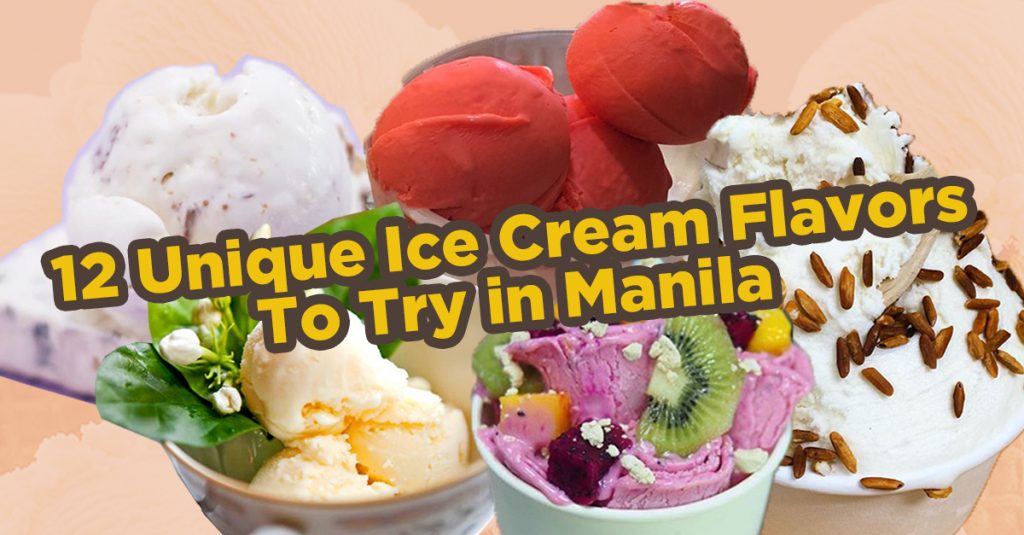 12 Unique Ice Cream Flavors To Try In Manila When In Manila
