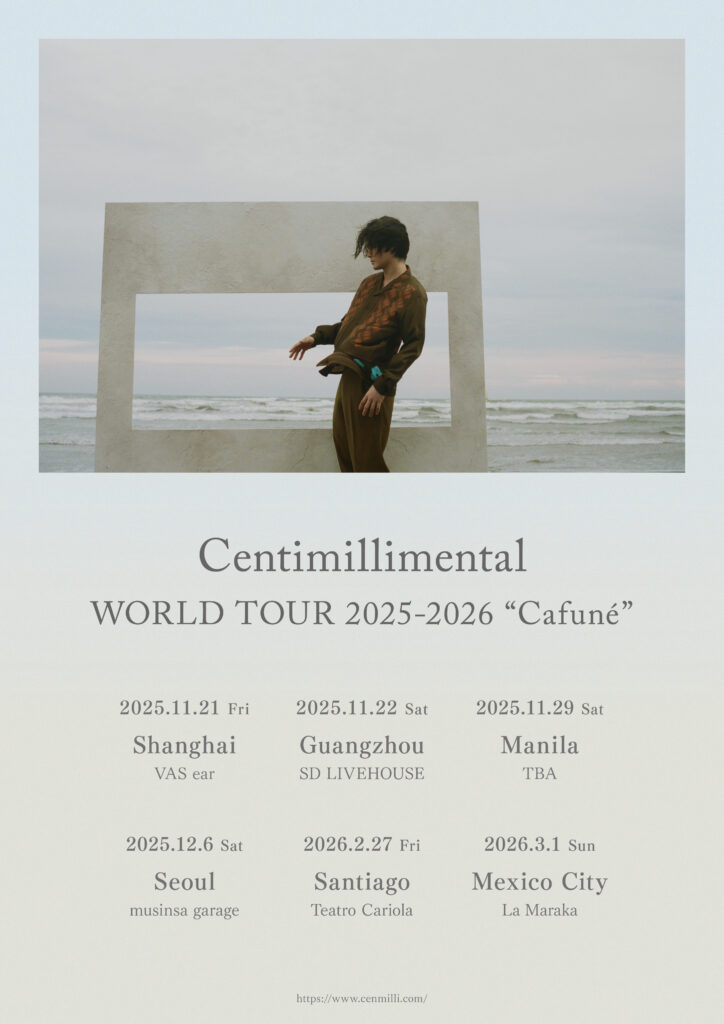 Centimillimental Releases New Album ‘Cafuné,’ Announces First-Ever World Tour 2 WORLD TOUR 2025 2026 Cafune EN M