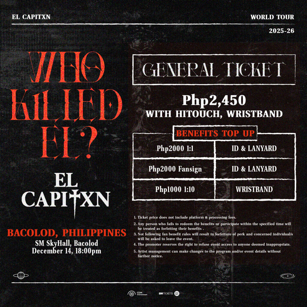 EL CAPITXN Brings “WHO KILLED EL?” World Tour to Macau, Manila, and Bacolod 2 BACOLOD SQUARE SIZE FAN BENEFITS 01