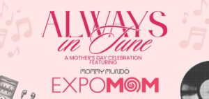Copy of FOR RELEASE MOMMY MUNDO EXPOMOM 2026 MOTHERS DAY 1 scaled e1777879347380